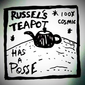 Russel's cosmic teapot has a posse