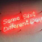 same shit different day neon sign